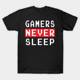 GAMING - GAMERS NEVER SLEEP T-Shirt